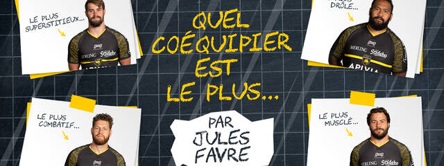 Quel coéquipier est le plus... par Jules Favre !