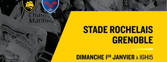 Stade Rochelais - Grenoble : vente flash de 72h !